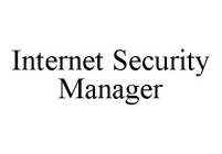 INTERNET SECURITY MANAGER