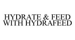 HYDRATE & FEED WITH HYDRAFEED