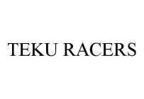 TEKU RACERS