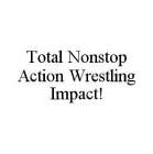 TOTAL NONSTOP ACTION WRESTLING IMPACT!