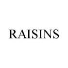 RAISINS