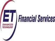 ET ENHANCED TECHNOLOGY FINANCIAL SERVICES