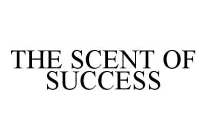 THE SCENT OF SUCCESS