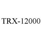 TRX-12000