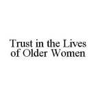 TRUST IN THE LIVES OF OLDER WOMEN