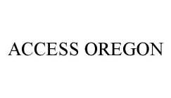 ACCESS OREGON