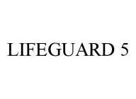 LIFEGUARD 5