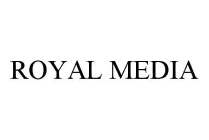 ROYAL MEDIA