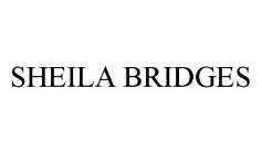 SHEILA BRIDGES