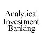 ANALYTICAL INVESTMENT BANKING