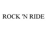 ROCK 'N RIDE