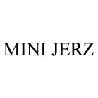 MINI JERZ