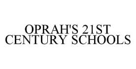 OPRAH'S 21ST CENTURY SCHOOLS