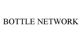 BOTTLE NETWORK