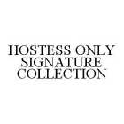 HOSTESS ONLY SIGNATURE COLLECTION