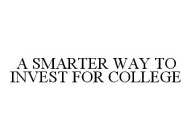 A SMARTER WAY TO INVEST FOR COLLEGE