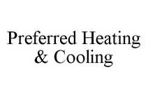 PREFERRED HEATING & COOLING