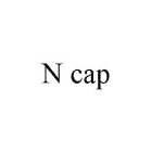 N CAP