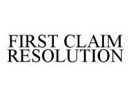 FIRST CLAIM RESOLUTION