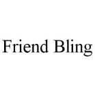 FRIEND BLING