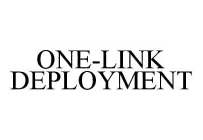 ONE-LINK DEPLOYMENT