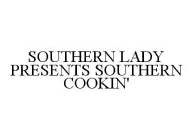 SOUTHERN LADY PRESENTS SOUTHERN COOKIN'