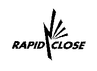 RAPID CLOSE