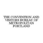THE CONVENTION AND VISITORS BUREAU OF METROPOLITAN PORTLAND