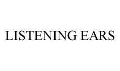 LISTENING EARS