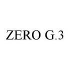 ZERO G.3