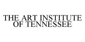 THE ART INSTITUTE OF TENNESSEE