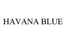 HAVANA BLUE