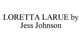 LORETTA LARUE BY JESS JOHNSON