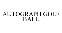 AUTOGRAPH GOLF BALL