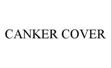 CANKER COVER