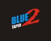 BLUE 2 TAPER