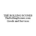 THÉ ROLLING SCONES THEROLLINGSCONES.COM GOODS AND SERVICES