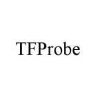 TFPROBE