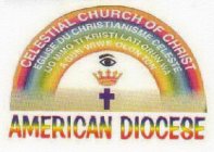 CELESTIAL CHURCH OF CHRIST AMERICAN DIOCESE EGLISE DU CHRISTIANISME CELESTE IJO MIMO TI KRISTI LATI ORUN WA A GUN WIWE OLON TON