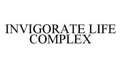 INVIGORATE LIFE COMPLEX