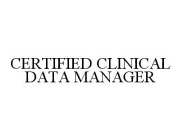 CERTIFIED CLINICAL DATA MANAGER