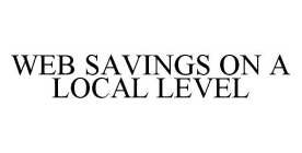 WEB SAVINGS ON A LOCAL LEVEL