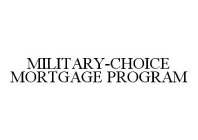 MILITARY-CHOICE MORTGAGE PROGRAM