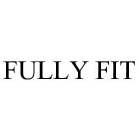 FULLY FIT