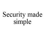 SECURITY MADE SIMPLE