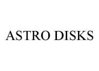 ASTRO DISKS