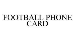 FOOTBALL PHONE CARD