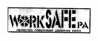 WORK SAFE PA PROMOTING PENNSYLVANIA WORKPLACE SAFETY