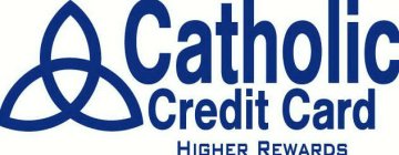 CATHOLIC CREDIT CARD HIGHER REWARDS