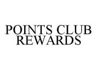 POINTS CLUB REWARDS